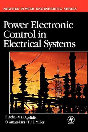 Power Electronic Control in Electrical Systems de Enrique Acha