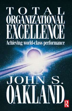 Total Organizational Excellence de John S. Oakland