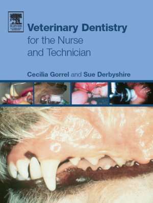 Veterinary Dentistry for the Nurse and Technician de Cecilia Gorrel