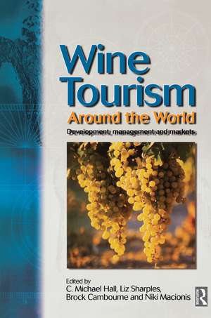 Wine Tourism Around the World de C. Michael Hall