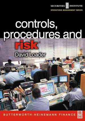 Controls, Procedures and Risk de David Loader