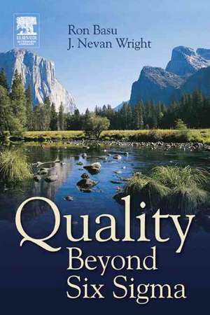 Quality Beyond Six Sigma de Ron Basu