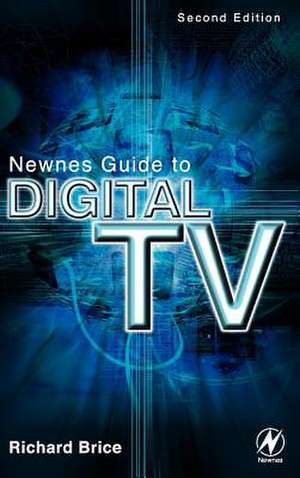 Newnes Guide to Digital TV de Richard Brice