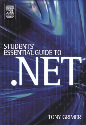 Student's Essential Guide to .NET de Tony Grimer