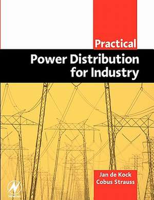 Practical Power Distribution for Industry de Jan De Kock