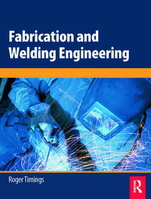 Fabrication and Welding Engineering de Roger Timings