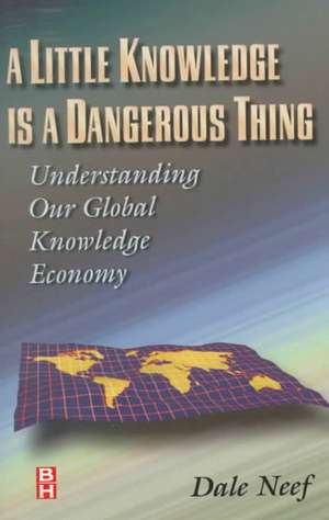 A Little Knowledge Is a Dangerous Thing de Dale Neef