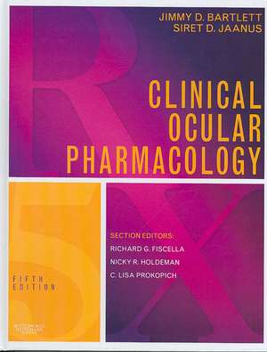 Clinical Ocular Pharmacology de Jimmy D. Bartlett