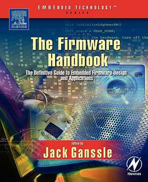 The Firmware Handbook de Jack Ganssle