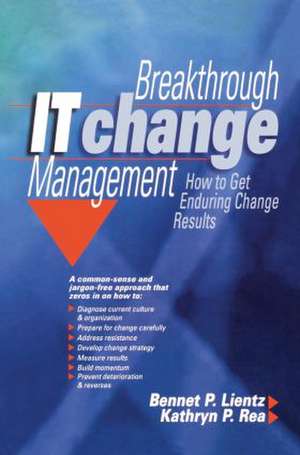 Breakthrough IT Change Management de Bennet Lientz