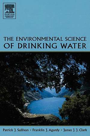 The Environmental Science of Drinking Water de Patrick Sullivan