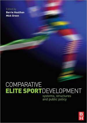 Comparative Elite Sport Development de Barrie Houlihan