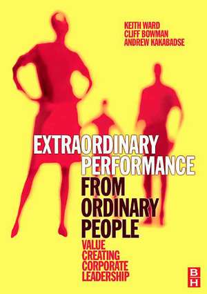 Extraordinary Performance from Ordinary People de Keith Ward