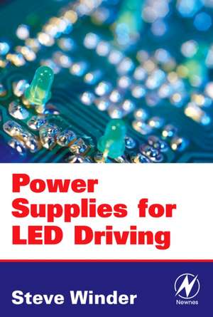 Power Supplies for LED Driving de Steve Winder