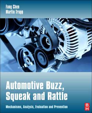 Automotive Buzz, Squeak and Rattle: Mechanisms, Analysis, Evaluation and Prevention de Martin Trapp