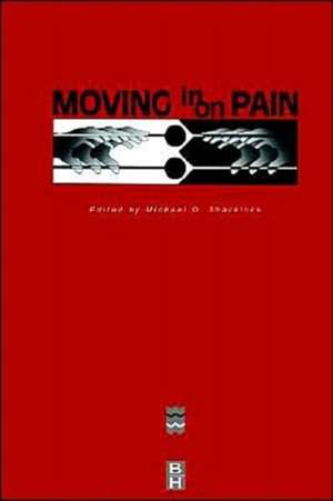 Moving in on Pain: Conference Proceedings - April 1995 de Michael Shacklock