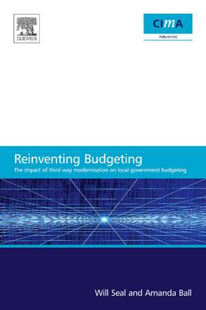 The Impact of Local Government Modernisation Policies on Local Budgeting-CIMA Research Report: The impact of third way modernisation on local government budgeting de W. B. Seal