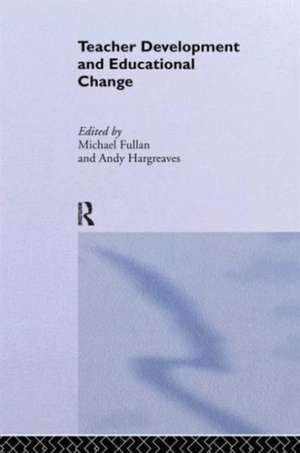 Teacher Development And Educational Change de Michael Fullan