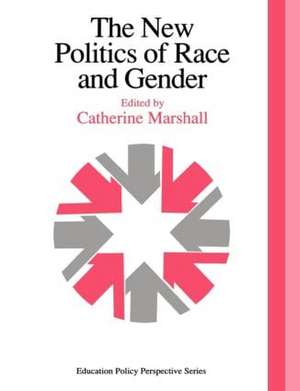 The New Politics Of Race And Gender: The 1992 Yearbook Of The Politics Of Education Association de Catherine Marshall