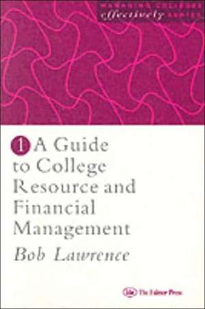 A Guide To College Resource And Financial Management de Robert P. Lawrence