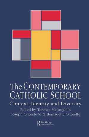 The Contemporary Catholic School: Context, Identity And Diversity de Terence McLaughlin