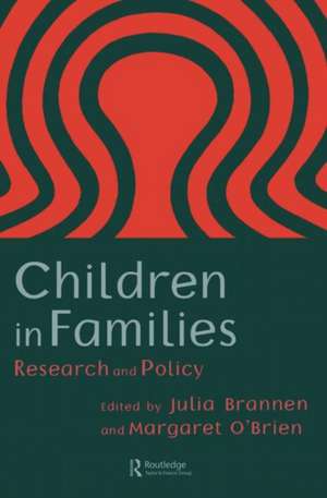 Children In Families: Research And Policy de Julia Brannen