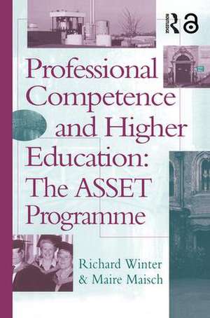 Professional Competence And Higher Education: The ASSET Programme de Richard Winter