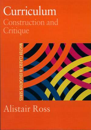 Curriculum: Construction and Critique de Prof Alistair Ross