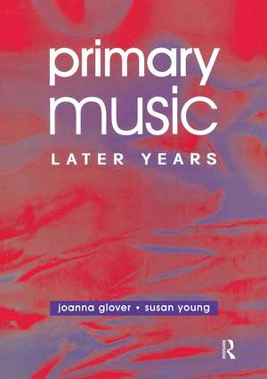 Primary Music: Later Years de Jo Glover