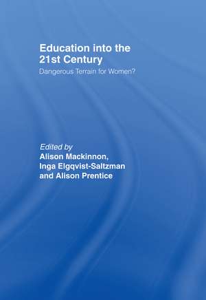 Education into the 21st Century: Dangerous Terrain For Women? de Inga Elgquist-Saltzman