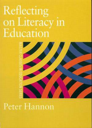 Reflecting on Literacy in Education de Peter Hannon