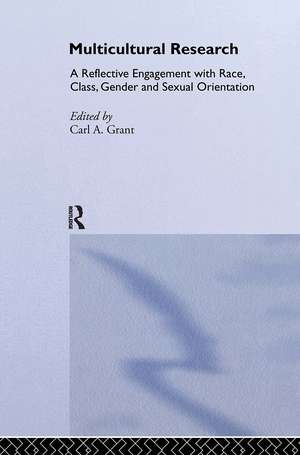 Multicultural Research: Race, Class, Gender and Sexual Orientation de Carl A. Grant