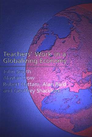 Teachers' Work in a Globalizing Economy de Alistair Dow