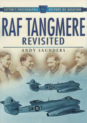 Saunders, A: RAF Tangmere Revisited de Andy Saunders