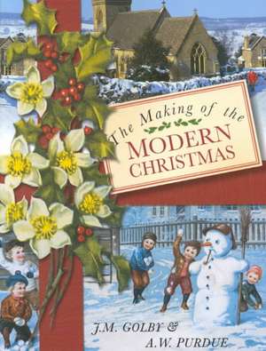 The Making of the Modern Christmas de J. M. Golby