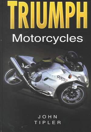 Triumph Motorcycles de John Tipler