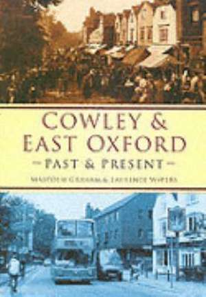 COWLEY AND EAST OXFORD PAST AND PRESENT de M. Graham