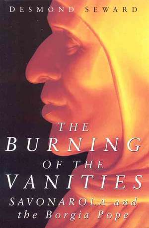 The Burning of the Vanities de Desmond Seward