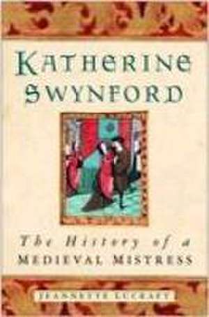 Katherine Swynford de Jeanette Lucraft