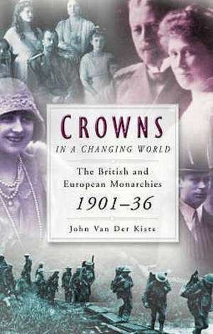 Crowns in a Changing World de John Van der Kiste