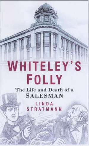 Whiteley's Folly de Linda Stratman