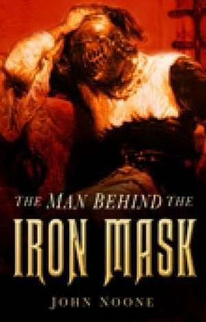 Man Behind the Iron Mask de John Noone