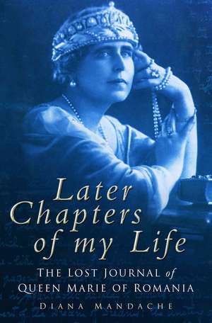 Mandache, D: Later Chapters of My Life de Diana Mandache