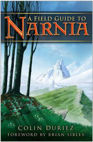 Duriez, C: A Field Guide to Narnia de Colin Duriez