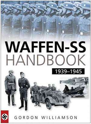 The Waffen-SS Handbook 1933-1945 de Gordon Williamson