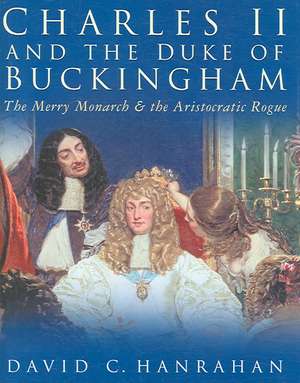 Charles II and the Duke of Buckingham de David Hanrahan