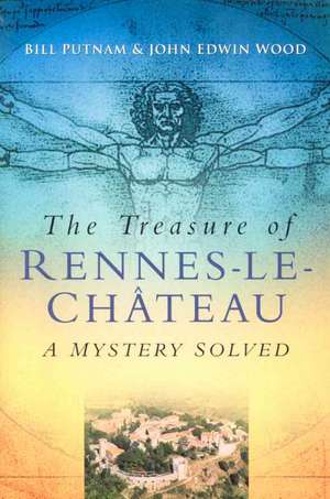 The Treasure of Rennes-le-Chateau de Bill Putnam