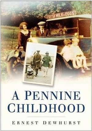 Pennine Childhood de Ernest Dewhurst