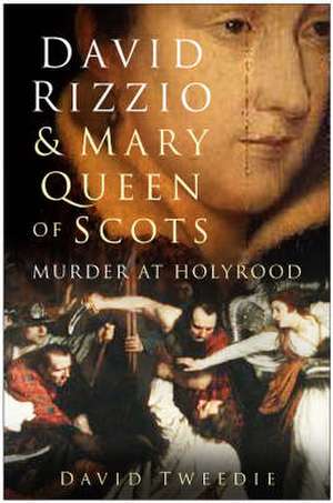 David Rizzio and Mary, Queen of Scots de David Tweedie