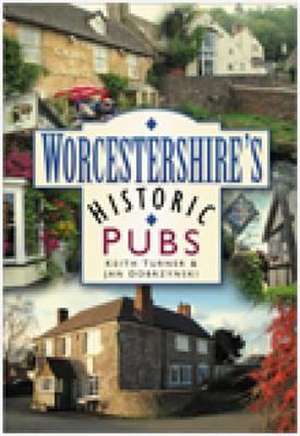 Worcestershire's Historic Pubs de Keith Turner